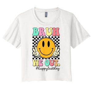 Happy Last Day Of School Bruh We Out Teachers Summer Gift Women's Crop Top Tee