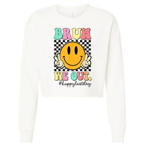 Happy Last Day Of School Bruh We Out Teachers Summer Gift Cropped Pullover Crew