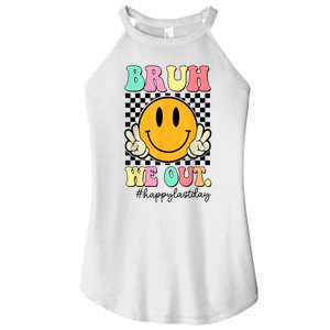 Happy Last Day Of School Bruh We Out Teachers Summer Gift Women's Perfect Tri Rocker Tank