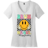 Happy Last Day Of School Bruh We Out Teachers Summer Gift Women's V-Neck T-Shirt