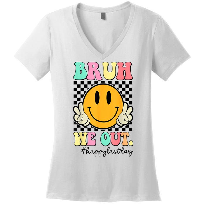 Happy Last Day Of School Bruh We Out Teachers Summer Gift Women's V-Neck T-Shirt