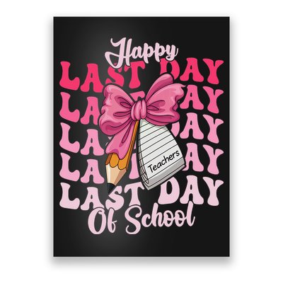 Happy Last Day Of School Coquette Bow Teachers Poster
