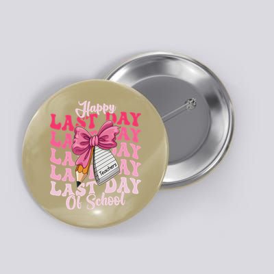 Happy Last Day Of School Coquette Bow Teachers Button