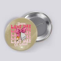 Happy Last Day Of School Coquette Bow Teachers Button