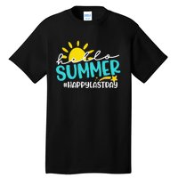 Happy Last Day Of School Hello Summer Teacher Student Tall T-Shirt