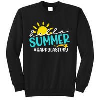 Happy Last Day Of School Hello Summer Teacher Student Tall Sweatshirt