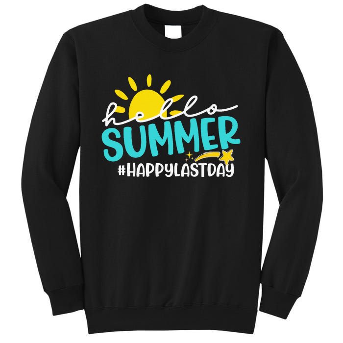 Happy Last Day Of School Hello Summer Teacher Student Tall Sweatshirt