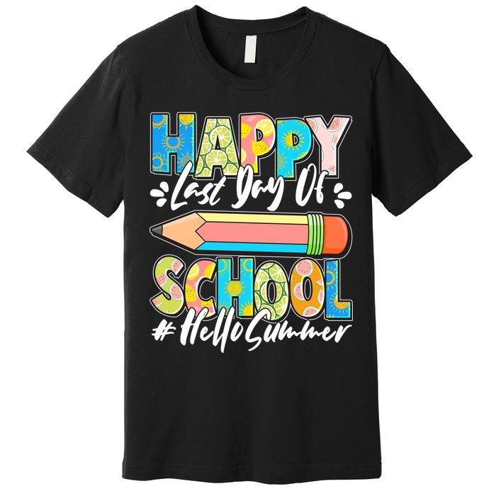 Happy Last Day Of School #Hello Summer Premium T-Shirt