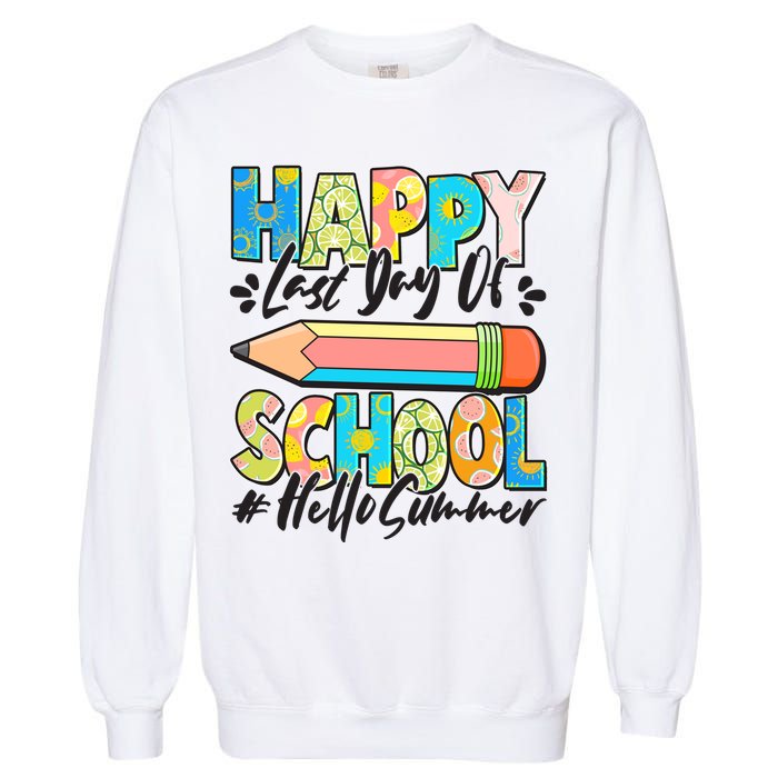 Happy Last Day Of School #Hello Summer Garment-Dyed Sweatshirt