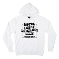 Hotel Lobby Drinking Club Traveling Tournament Parents Hoodie