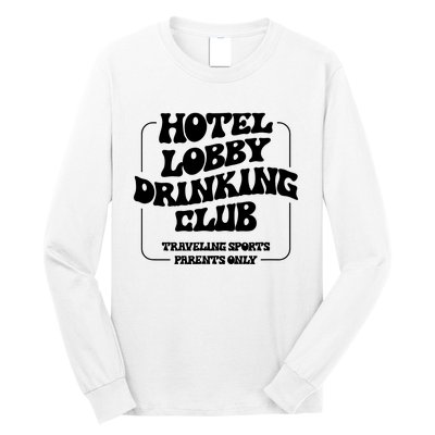 Hotel Lobby Drinking Club Traveling Tournament Parents Long Sleeve Shirt