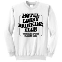 Hotel Lobby Drinking Club Traveling Tournament Parents Sweatshirt