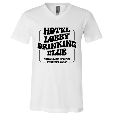 Hotel Lobby Drinking Club Traveling Tournament Parents V-Neck T-Shirt