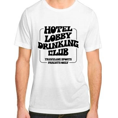 Hotel Lobby Drinking Club Traveling Tournament Parents Adult ChromaSoft Performance T-Shirt