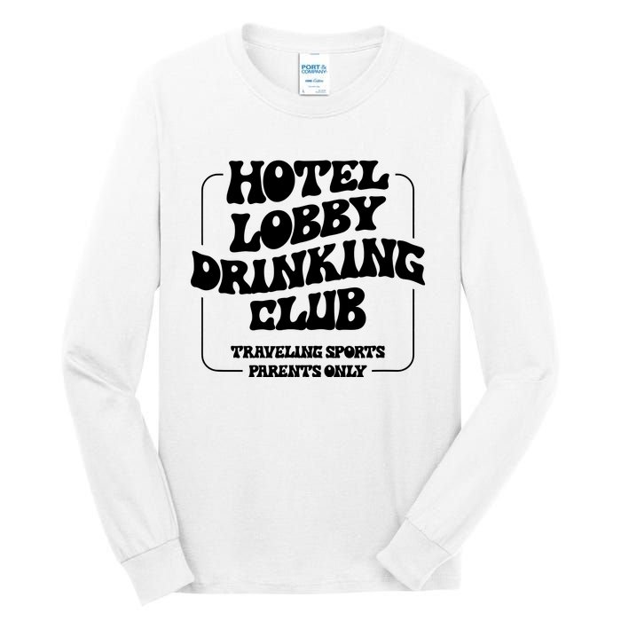 Hotel Lobby Drinking Club Traveling Tournament Parents Tall Long Sleeve T-Shirt