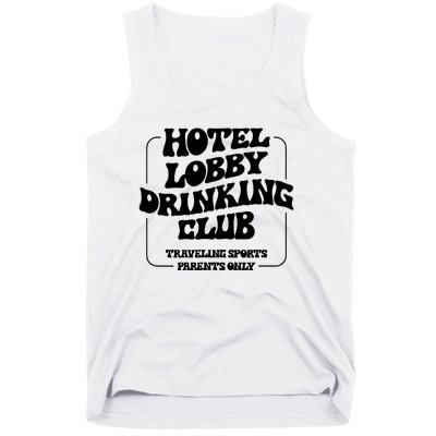 Hotel Lobby Drinking Club Traveling Tournament Parents Tank Top