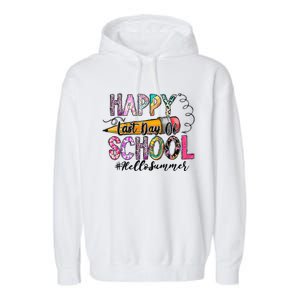 Happy Last Day Of Schools Hello Summer Teacher Student Garment-Dyed Fleece Hoodie