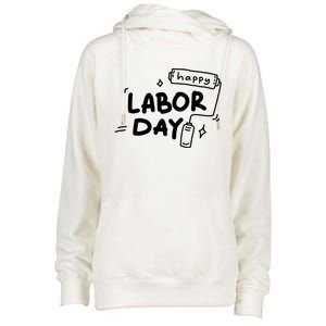 Happy Labor Day Gift For Labor Day Celebration Womens Funnel Neck Pullover Hood