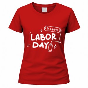 Happy Labor Day Gift For Labor Day Celebration Women's T-Shirt