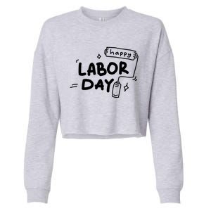 Happy Labor Day Gift For Labor Day Celebration Cropped Pullover Crew