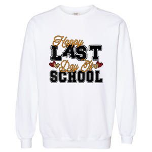 Happy Last Day Of School Teacher Student Graduation Heart Garment-Dyed Sweatshirt