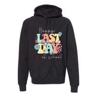 Happy Last Day of School Teacher Student Graduation Premium Hoodie