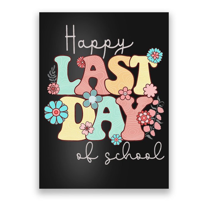 Happy Last Day of School Teacher Student Graduation Poster