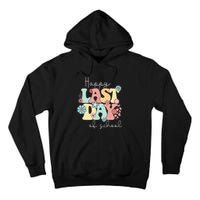 Happy Last Day of School Teacher Student Graduation Tall Hoodie