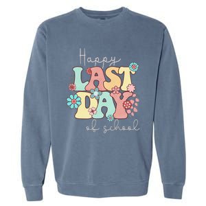 Happy Last Day of School Teacher Student Graduation Garment-Dyed Sweatshirt