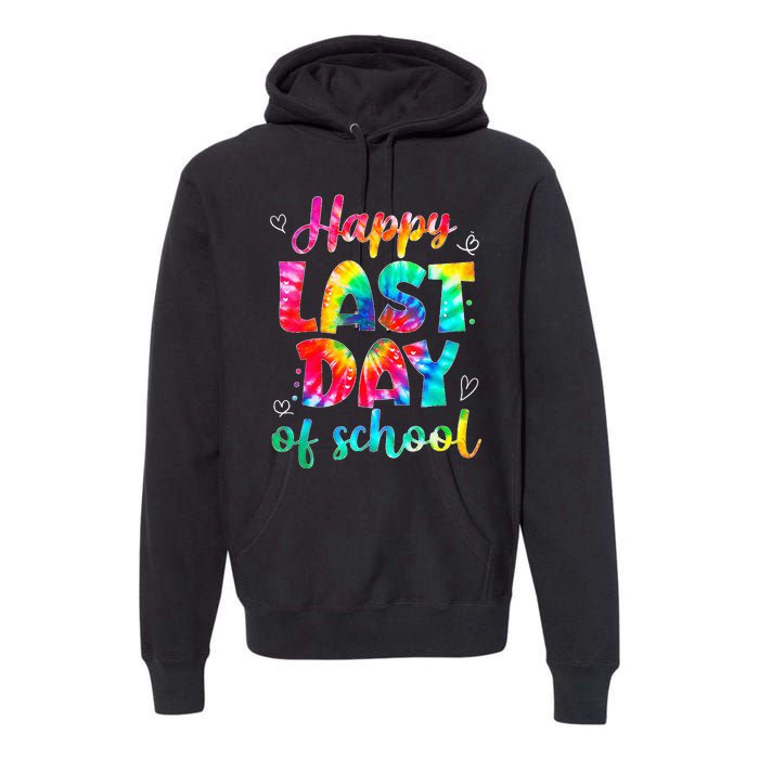 Happy Last Day Of School Tie Dye Students And Teachers Premium Hoodie