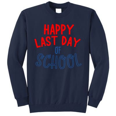 Happy Last Day Of School Summer Vacation Tall Sweatshirt