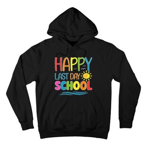 Happy Last Day Of School Teacher Student Graduation Summer Hoodie