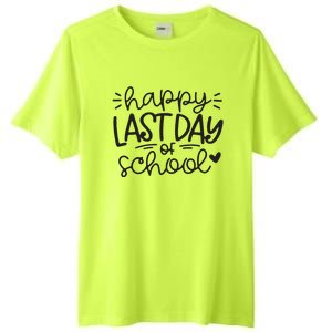 Happy Last Day Of School Teacher Student Graduation Tall Fusion ChromaSoft Performance T-Shirt