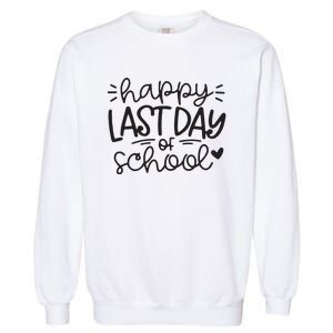 Happy Last Day Of School Teacher Student Graduation Garment-Dyed Sweatshirt