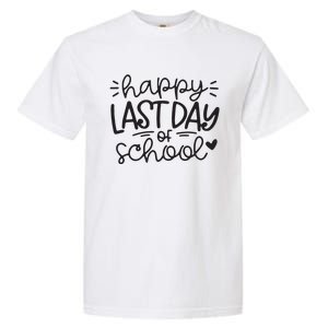 Happy Last Day Of School Teacher Student Graduation Garment-Dyed Heavyweight T-Shirt