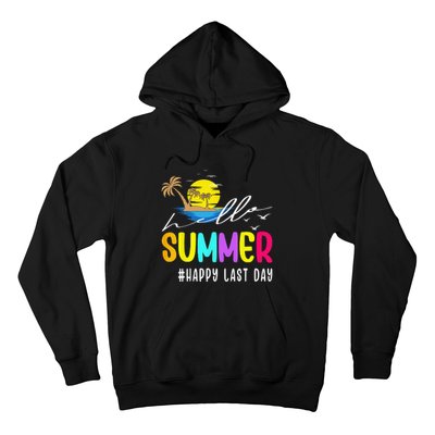 Happy Last Day Of School Teacher Student Hello Summer Gifts Hoodie