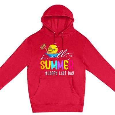 Happy Last Day Of School Teacher Student Hello Summer Gifts Premium Pullover Hoodie