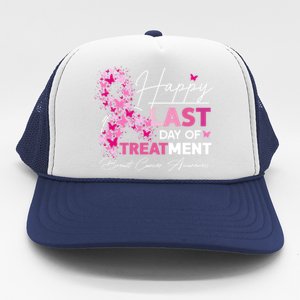 Happy Last Day Of Treatt Pink Breast Cancer Awareness Meaningful Gift Trucker Hat