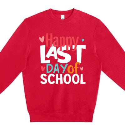 Happy Last Day Of School Teacher Student Graduation Premium Crewneck Sweatshirt