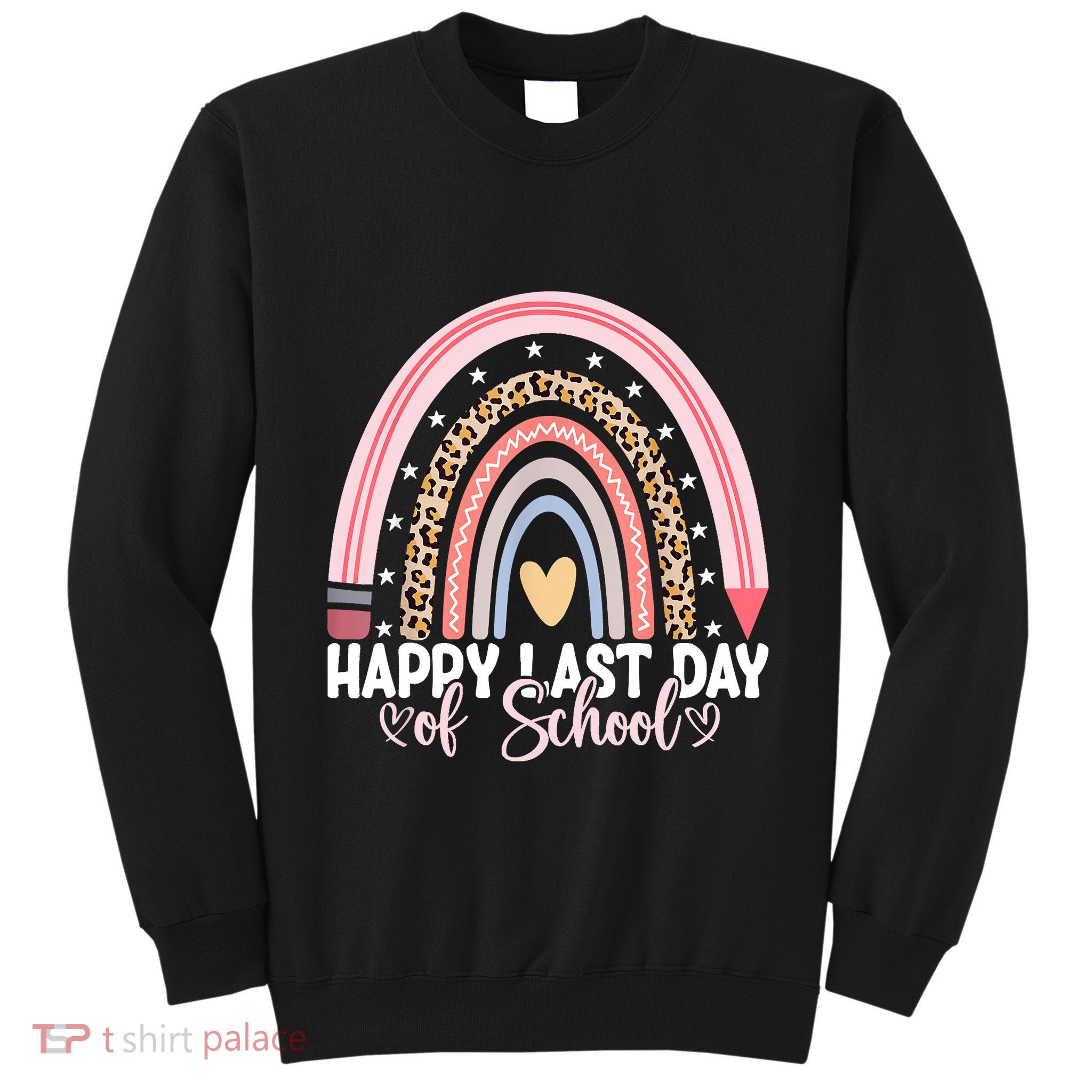 Happy Last Day Of School Hello Summer Teacher Student Tall Sweatshirt