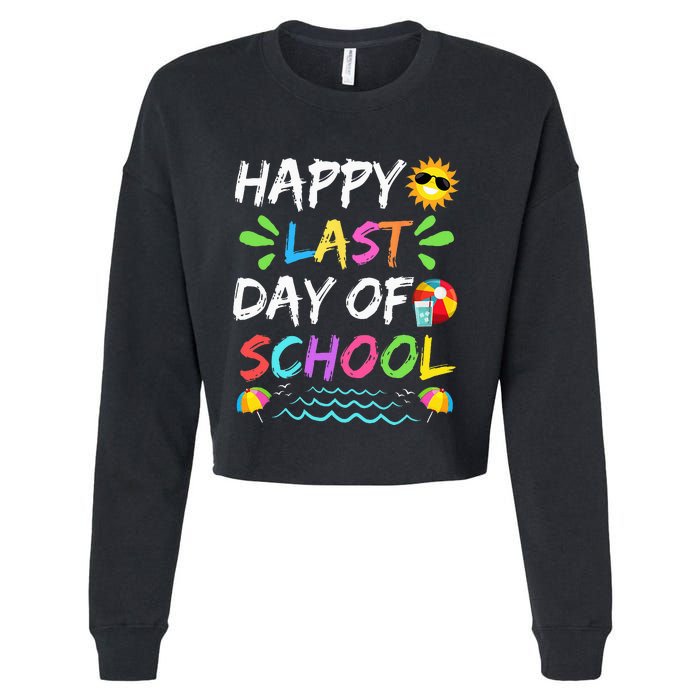 Happy Last Day Of School for Teacher Student Graduation Cropped Pullover Crew