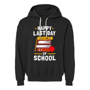 Happy Last Day Of School Teachers Students Garment-Dyed Fleece Hoodie