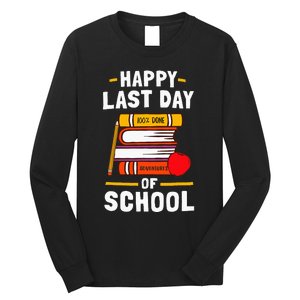 Happy Last Day Of School Teachers Students Long Sleeve Shirt