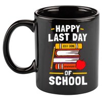 Happy Last Day Of School Teachers Students 11oz C Handle Ceramic Mug