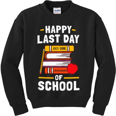 Happy Last Day Of School Teachers Students Kids Sweatshirt