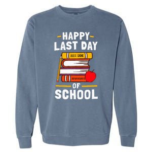 Happy Last Day Of School Teachers Students Garment-Dyed Sweatshirt