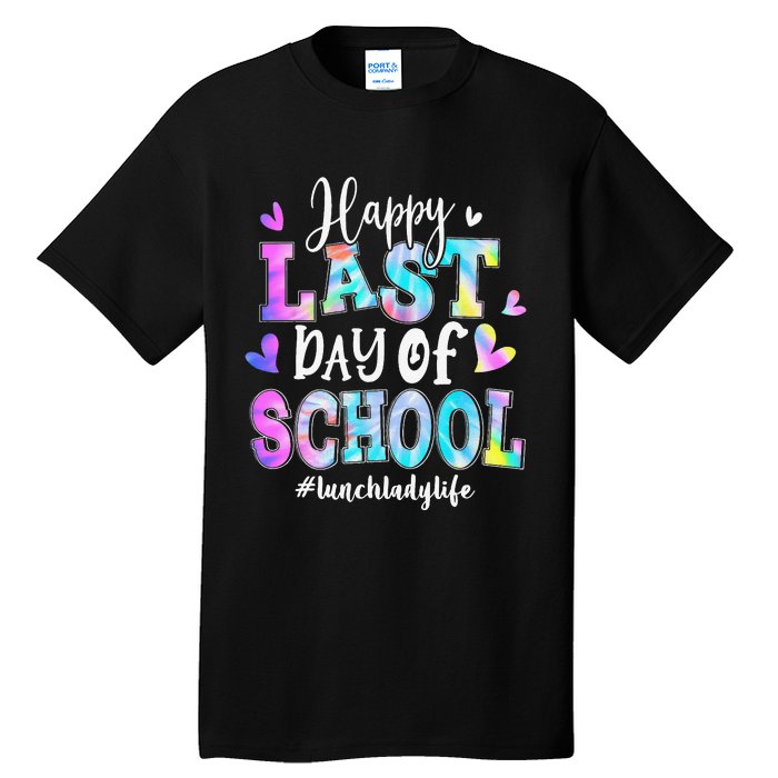 Happy Last Day Of School Tie Dye Lunch Lady Life Summer Tall T-Shirt