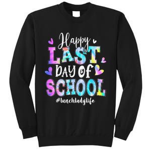 Happy Last Day Of School Tie Dye Lunch Lady Life Summer Tall Sweatshirt