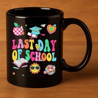 Happy Last Day Of School Teacher Girl Grad Hello Summer 11oz C Handle Ceramic Mug