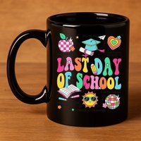 Happy Last Day Of School Teacher Girl Grad Hello Summer 11oz C Handle Ceramic Mug